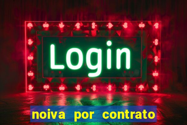 noiva por contrato filme completo dublado
